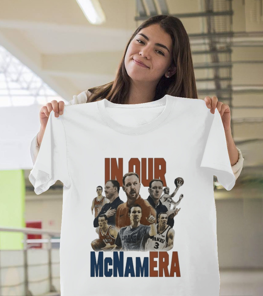 In Our McNamEra Syracuse Basketball Legends T-Shirt