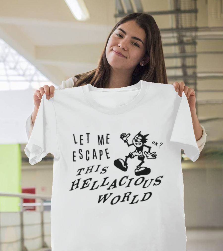 Let Me Escape This Hellacious World Cartoon T-Shirt