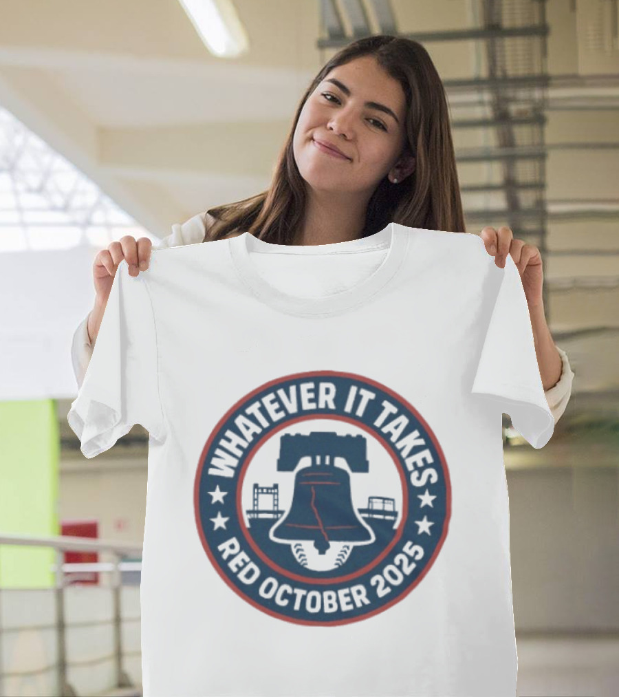 Philadelphia Phillies Whatever It Takes Red October 2025 Liberty Bell T-Shirt