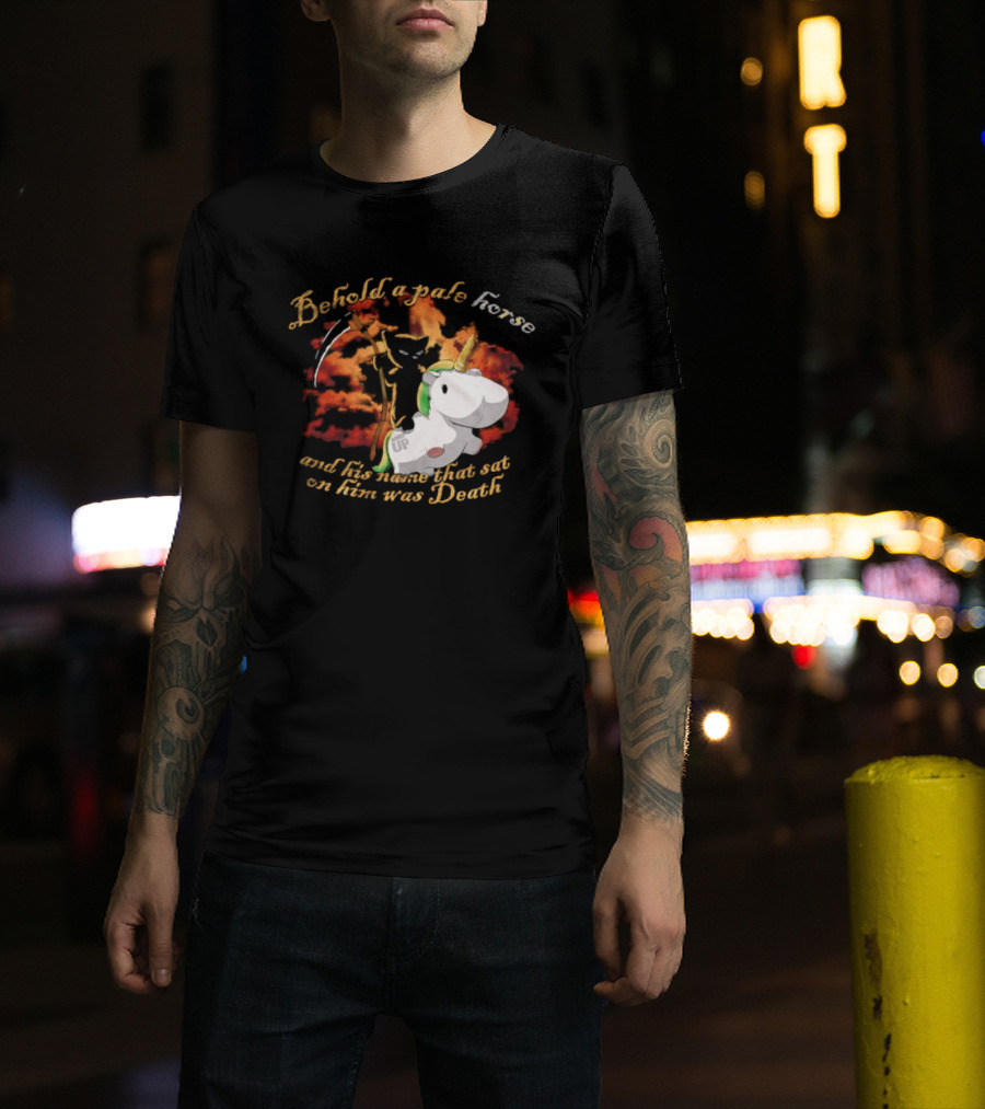 Behold A Pale Horse Unicorn Parody And His Name That Sat On Him Was Death T-Shirt