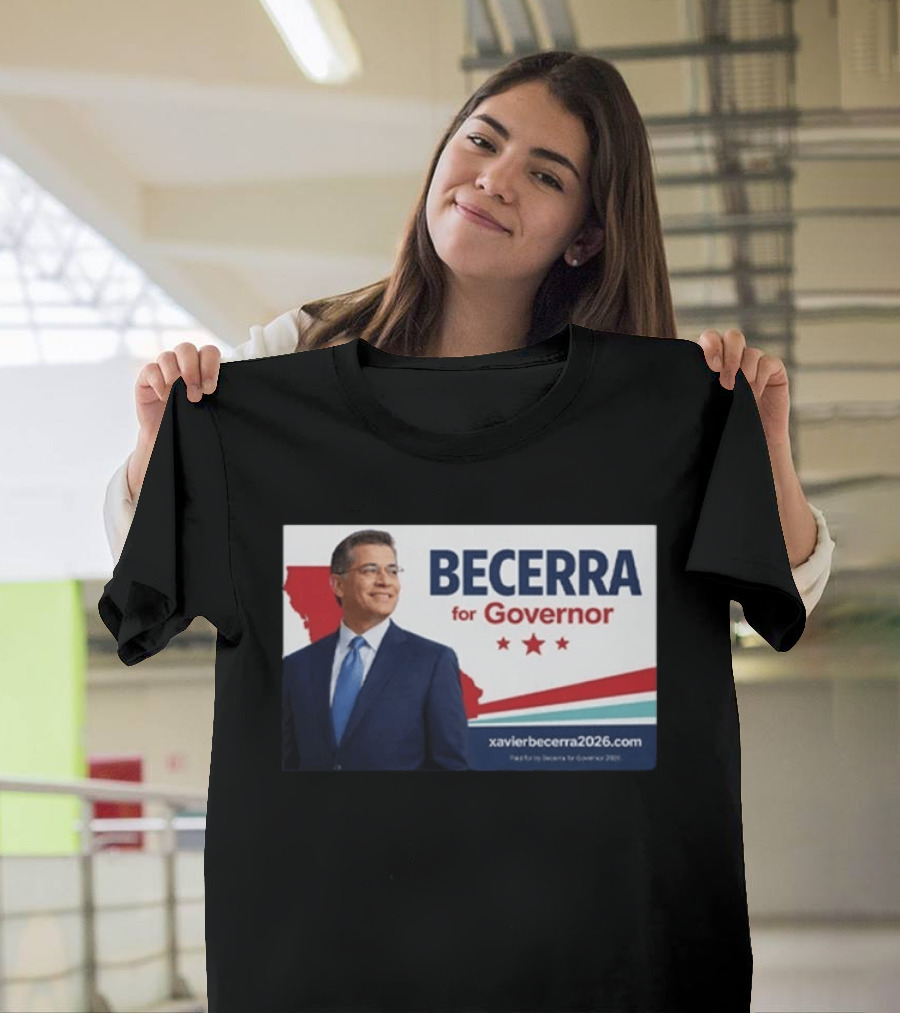 Becerra For Governor 2026 California Campaign Xavier Becerra T-Shirt