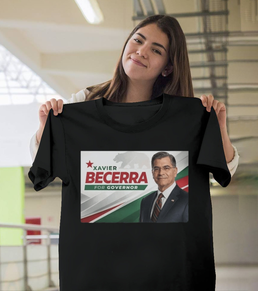 Xavier Becerra For Governor California 2026 Campaign T-Shirt