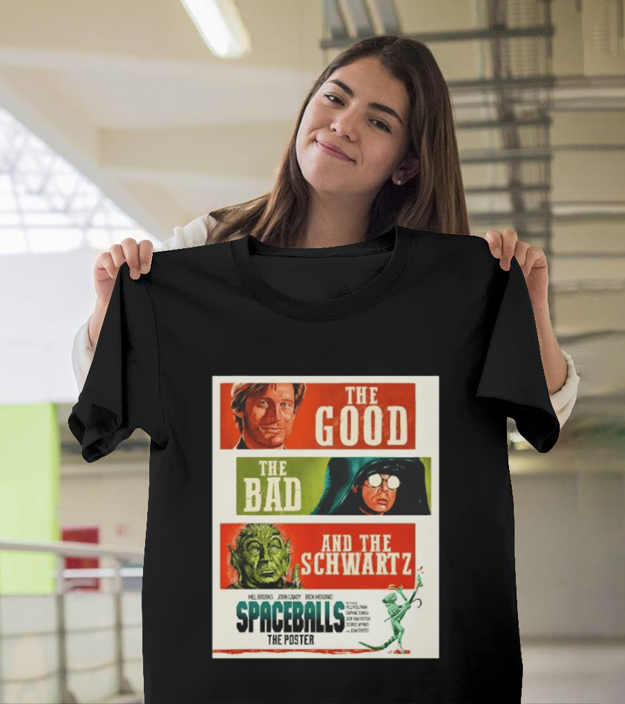 The Good The Bad And The Schwartz Spaceballs Movie 1987 Mel Brooks John Candy Rick Moranis Bill Pullman T-Shirt