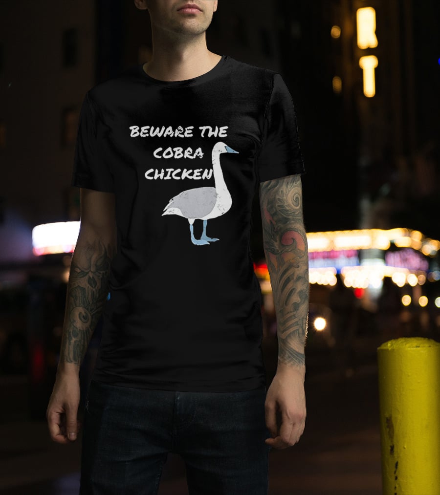 Beware The Cobra Chicken Goose Image T-Shirt