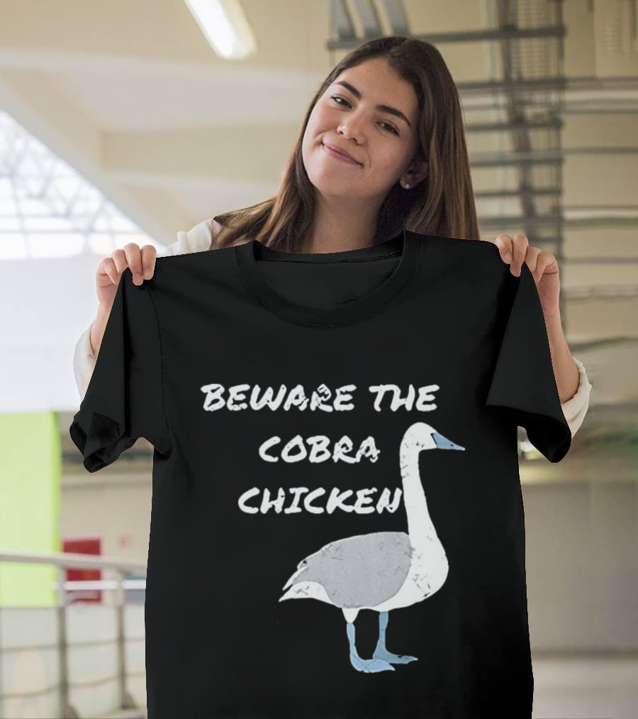 Beware The Cobra Chicken Goose Image T-Shirt