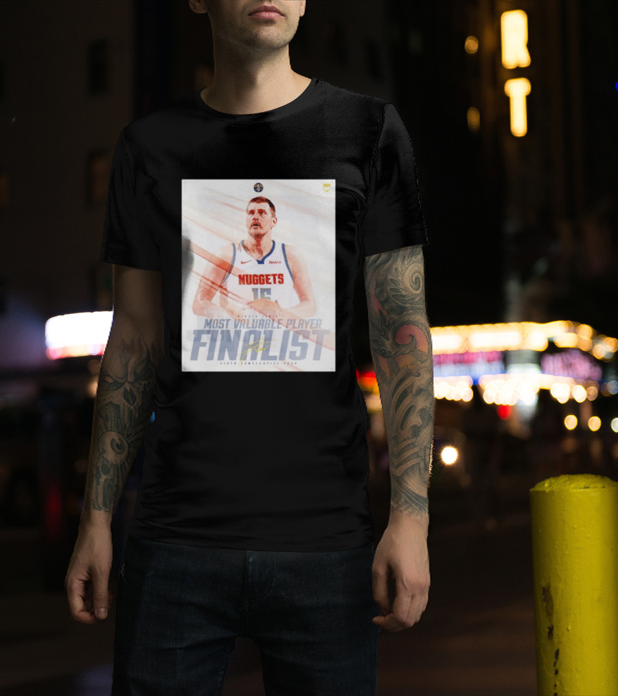 Nikola Jokić Most Valuable Player Finalist Sixth Consecutive Year Nuggets T-Shirt