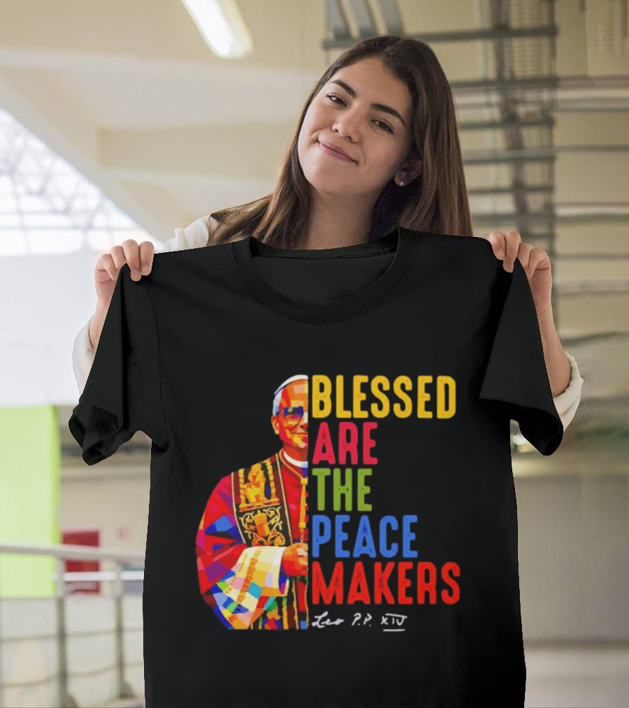 Blessed Are The Peacemakers Pope Leo XIV Colorful T-Shirt