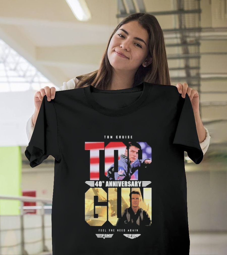 Top Gun Maverick Tom Cruise 40th Anniversary Feel The Need Again T-Shirt