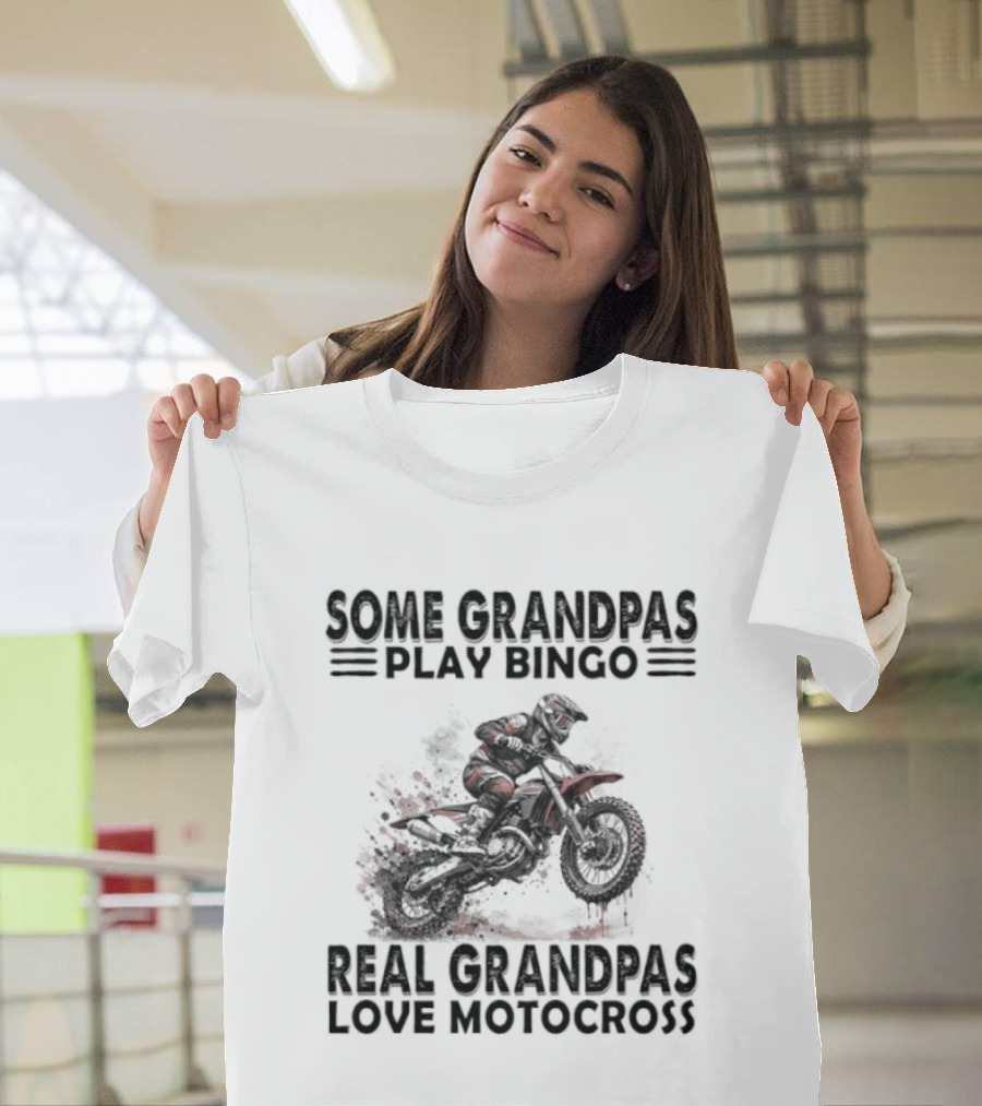 Some Grandpas Play Bingo Real Grandpas Love Motocross Riding Adventure T-Shirt