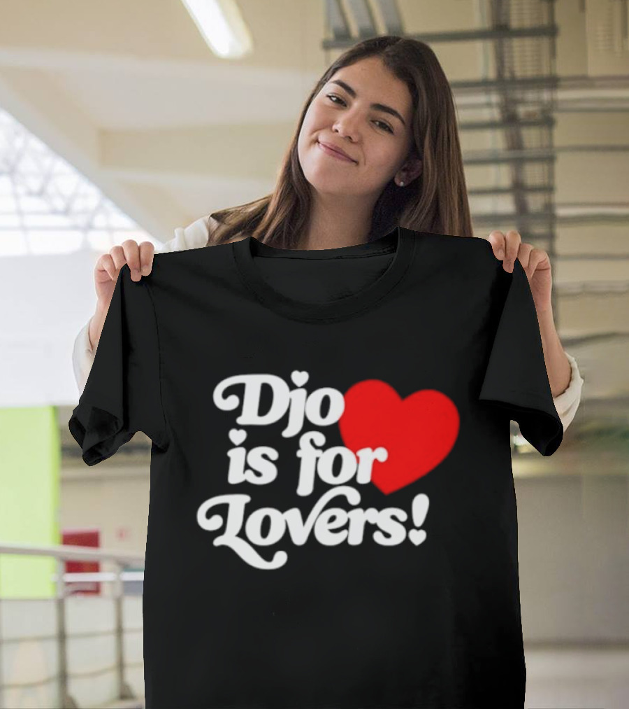 Djo Is For Lovers Heart T-Shirt
