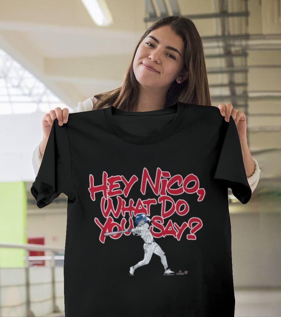 Hey Nico What Do You Say Baseball Player T-Shirt