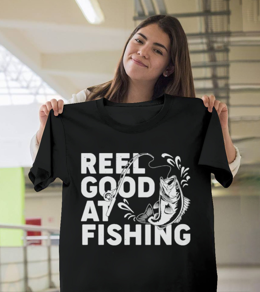 Reel Good At Fishing T-Shirt