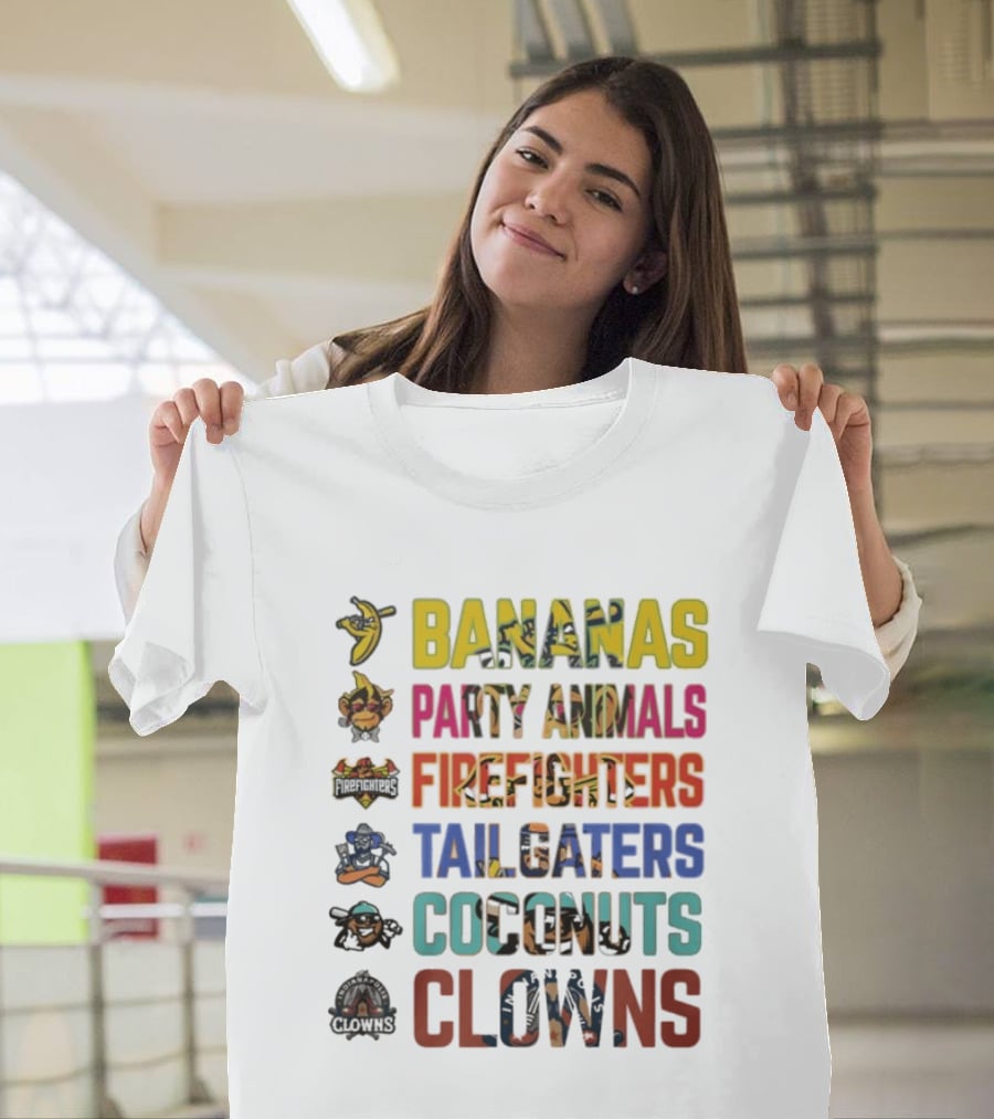 Bananas Party Animals Firefighters Tailgaters Coconuts Clowns T-Shirt