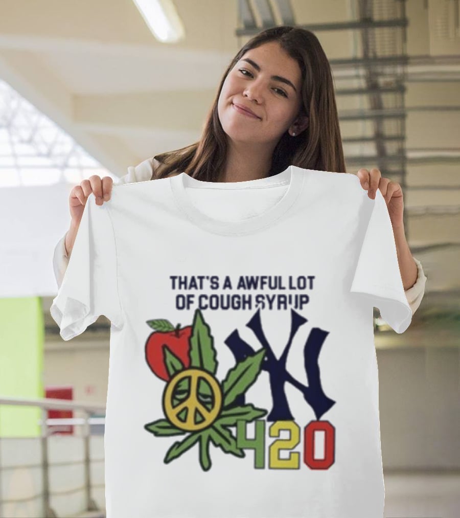 That's A Awful Lot Of Cough Syrup NYC 420 Peace Leaf Apple T-Shirt