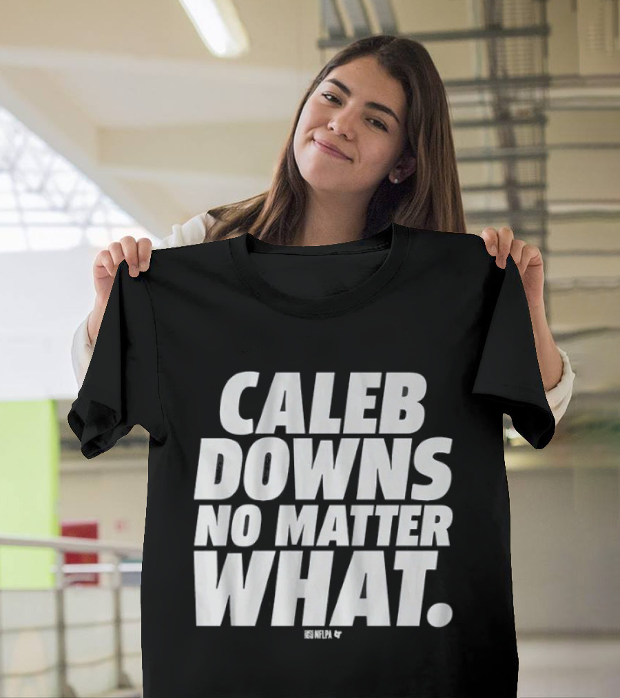 Caleb Downs No Matter What Text Motivational Focus T-Shirt