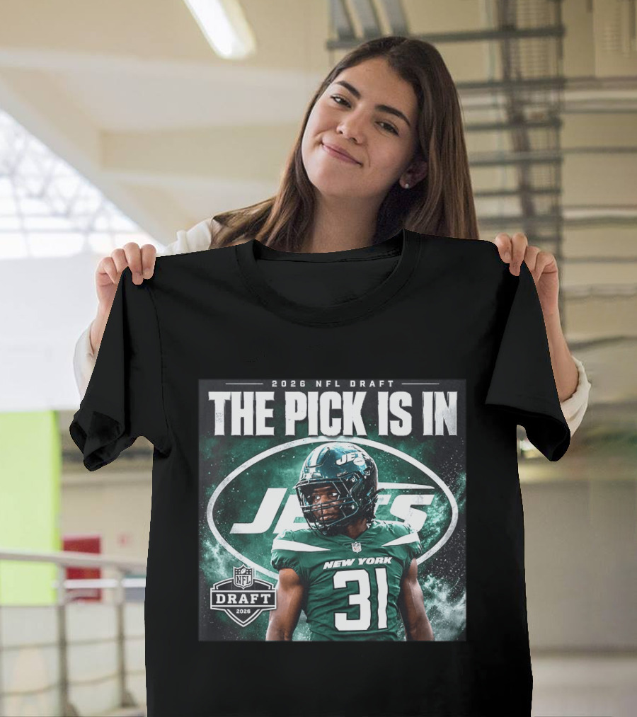 2026 NFL Draft The Pick Is In New York Jets 31 T-Shirt