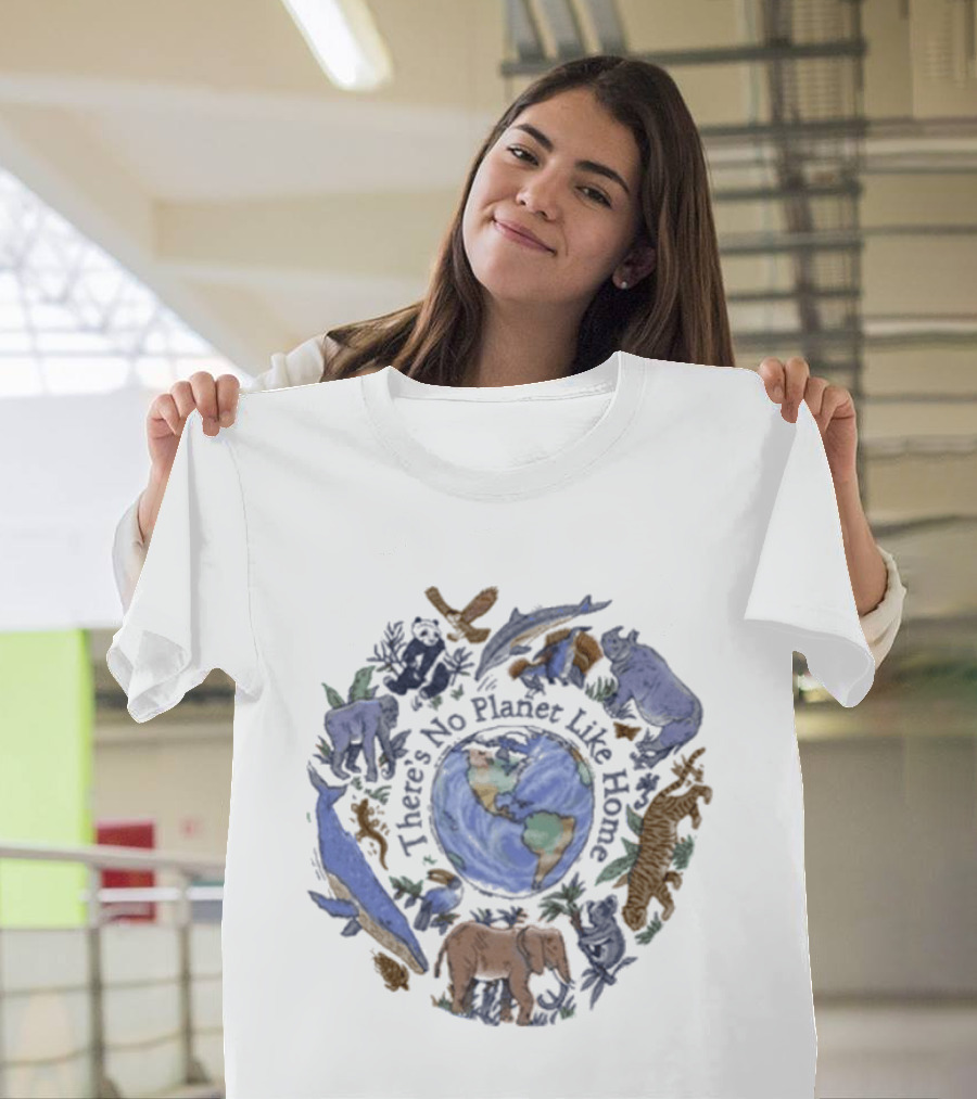 There's No Planet Like Home Earth And Wildlife Conservation T-Shirt