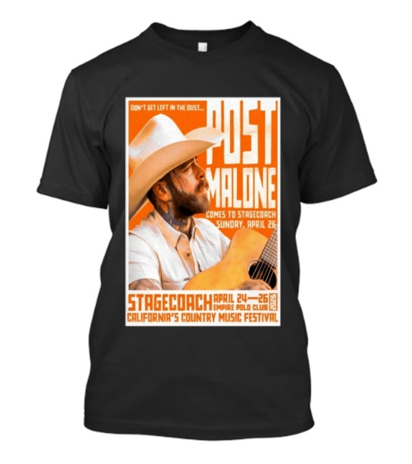 Stagecoach Festival Post Malone Comes To Stagecoach April 24 26 2026 Empire Polo Club California's Country Music Festival T-Shirt