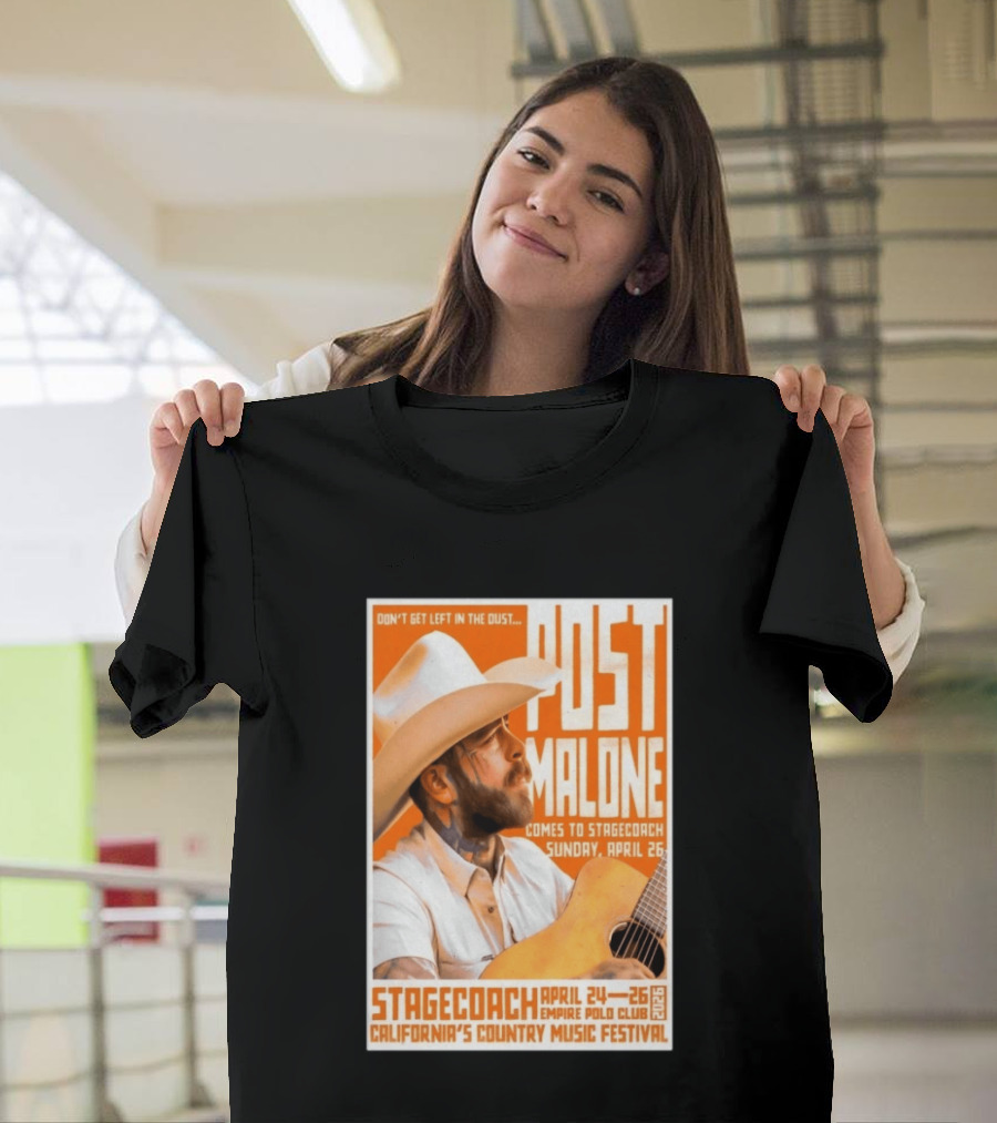 Stagecoach Festival Post Malone Comes To Stagecoach April 24 26 2026 Empire Polo Club California's Country Music Festival T-Shirt