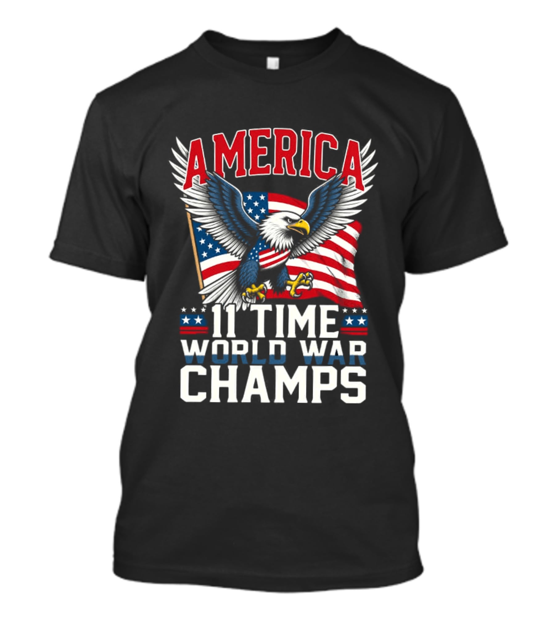 America Bald Eagle Flag 11 Time World War Champs T-Shirt