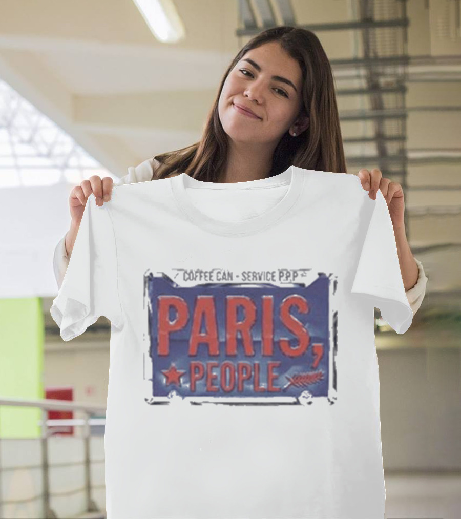 Paris People Coffee Can Service P&p T-Shirt