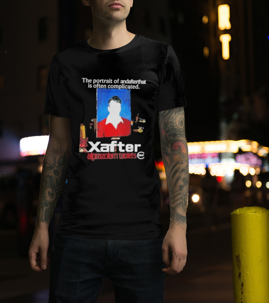 The Portrait Of Andafterthat Is Often Complicated Xafter Alprazolam Tablets T-Shirt