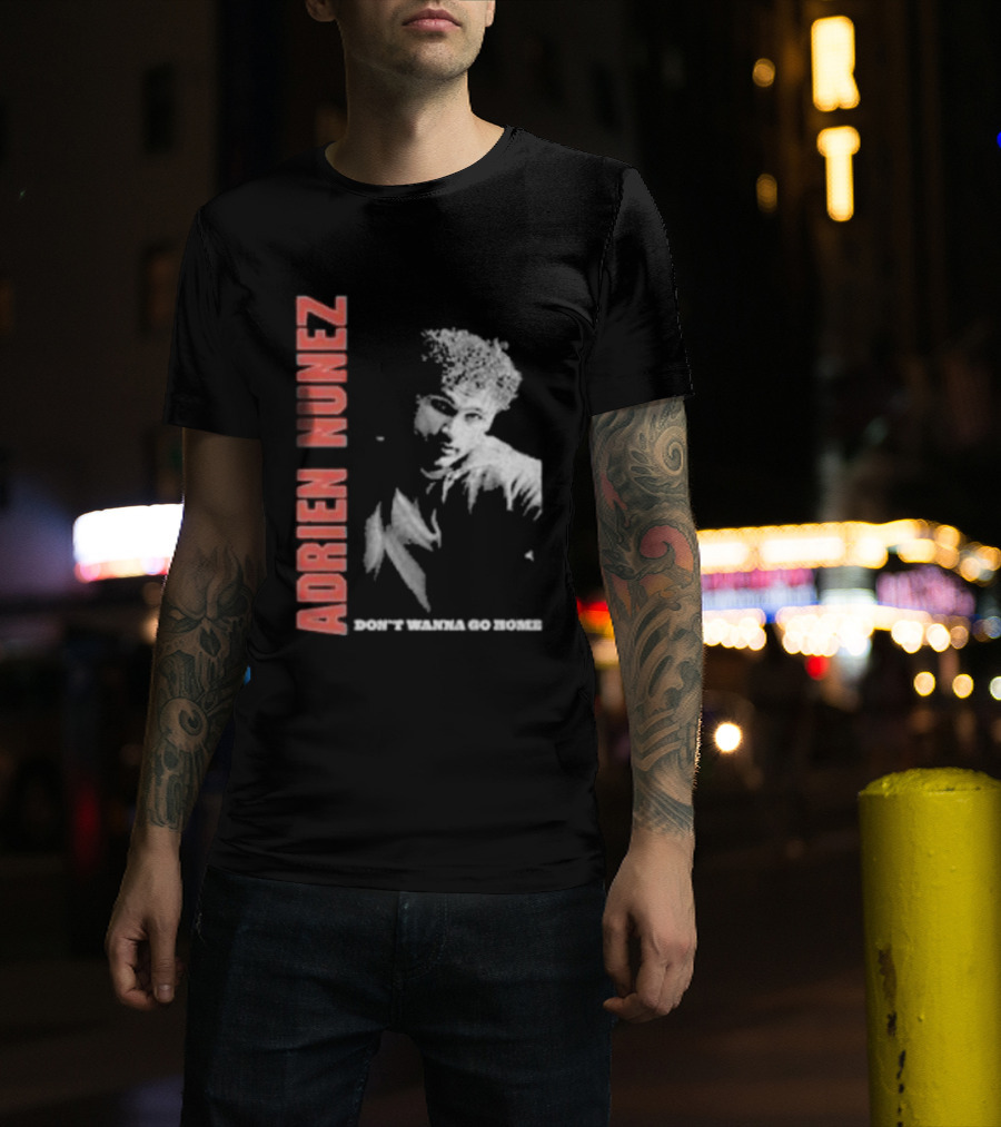 Adrien Nunez Don't Wanna Go Home Tour 2025 Bold Typographic Style Image T-Shirt