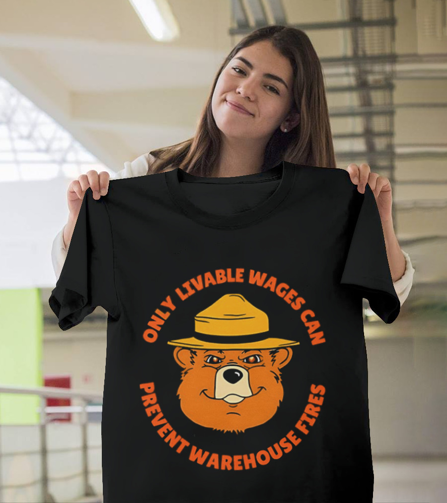 Bear Only Livable Wages Can Prevent Warehouse Fires T-Shirt