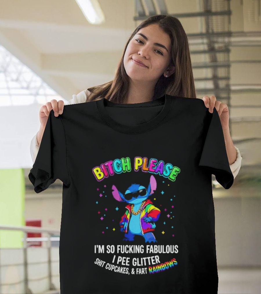 Bitch Please I'm So Fucking Fabulous I Pee Glitter Rainbow Stitch Mania T-Shirt
