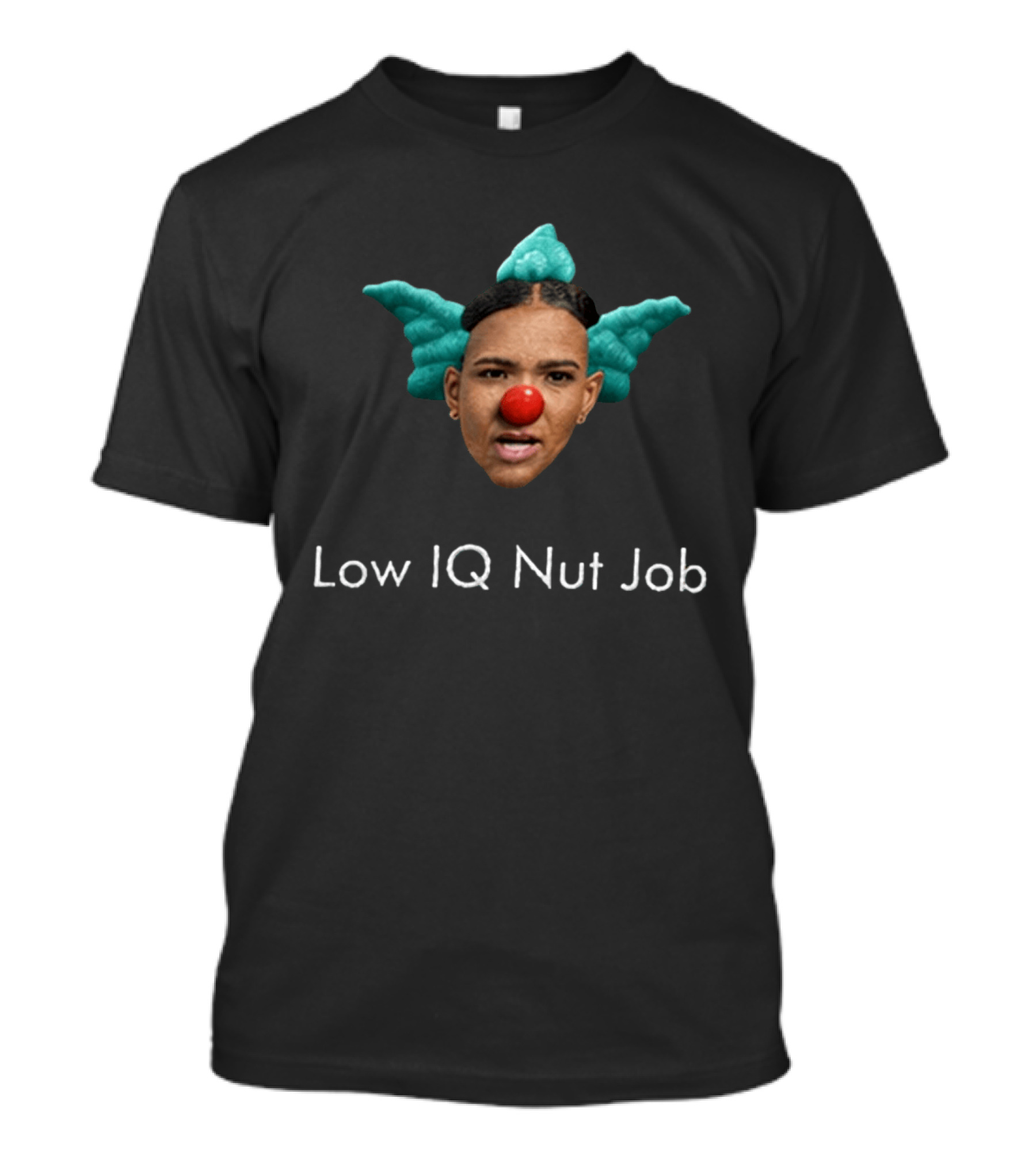 Low IQ Nut Job Clown T-Shirt
