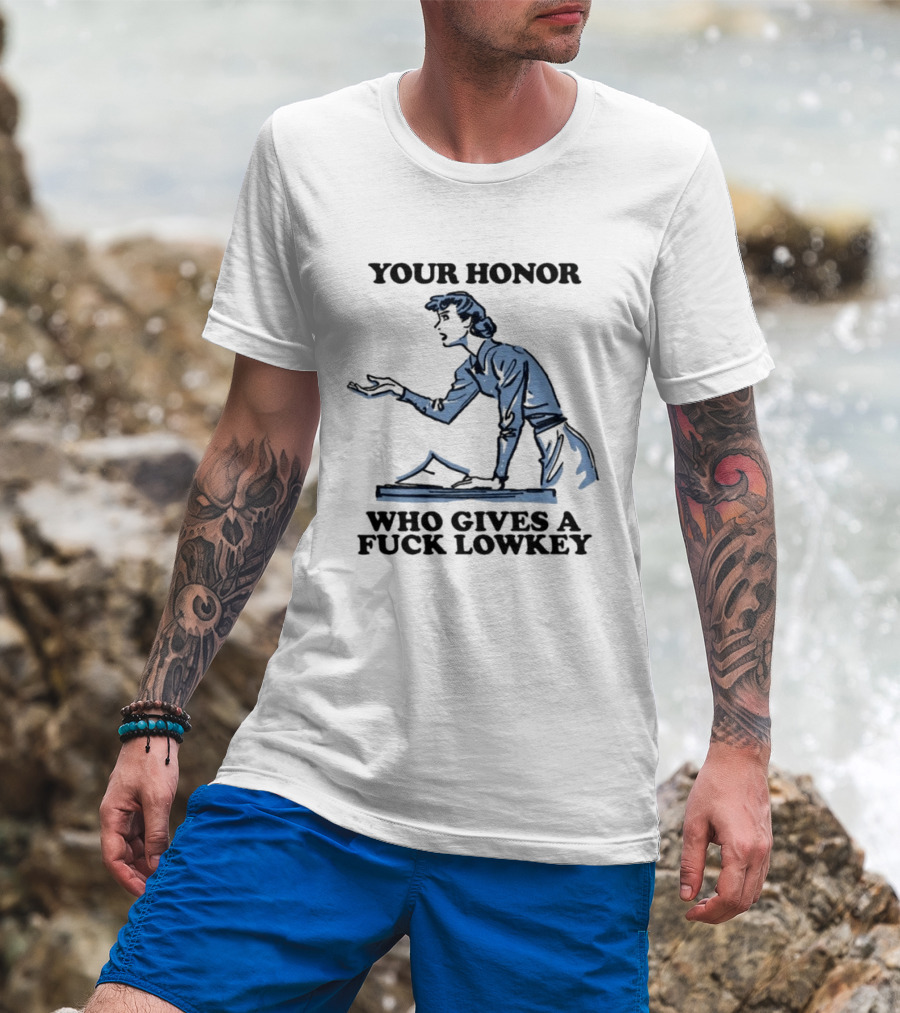 Your Honor Who Gives A Fuck Lowkey Retro Courtroom Sketch T-Shirt