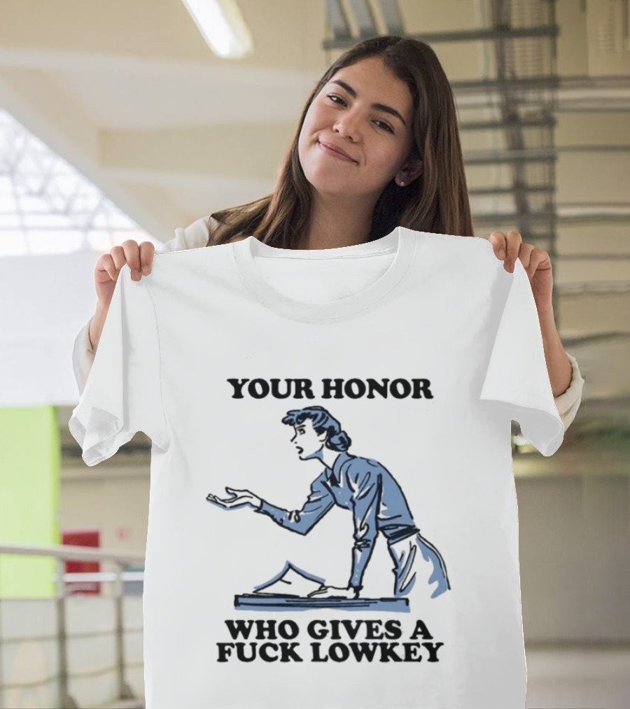 Your Honor Who Gives A Fuck Lowkey Retro Courtroom Sketch T-Shirt