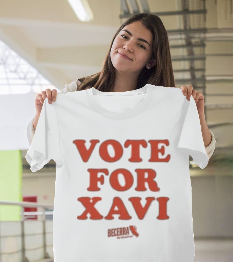 Vote For Xavi Xavier Becerra Election T-Shirt