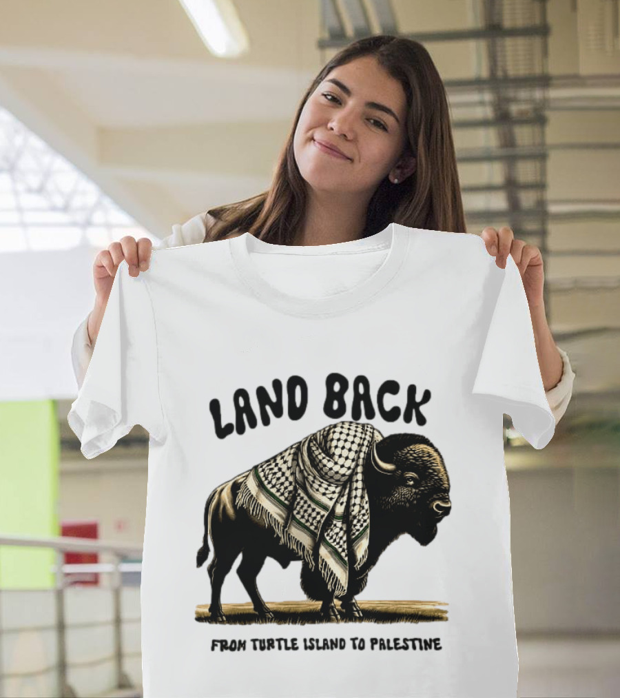 Land Back From Turtle Island To Palestine Buffalo Wrapped In Keffiyeh T-Shirt