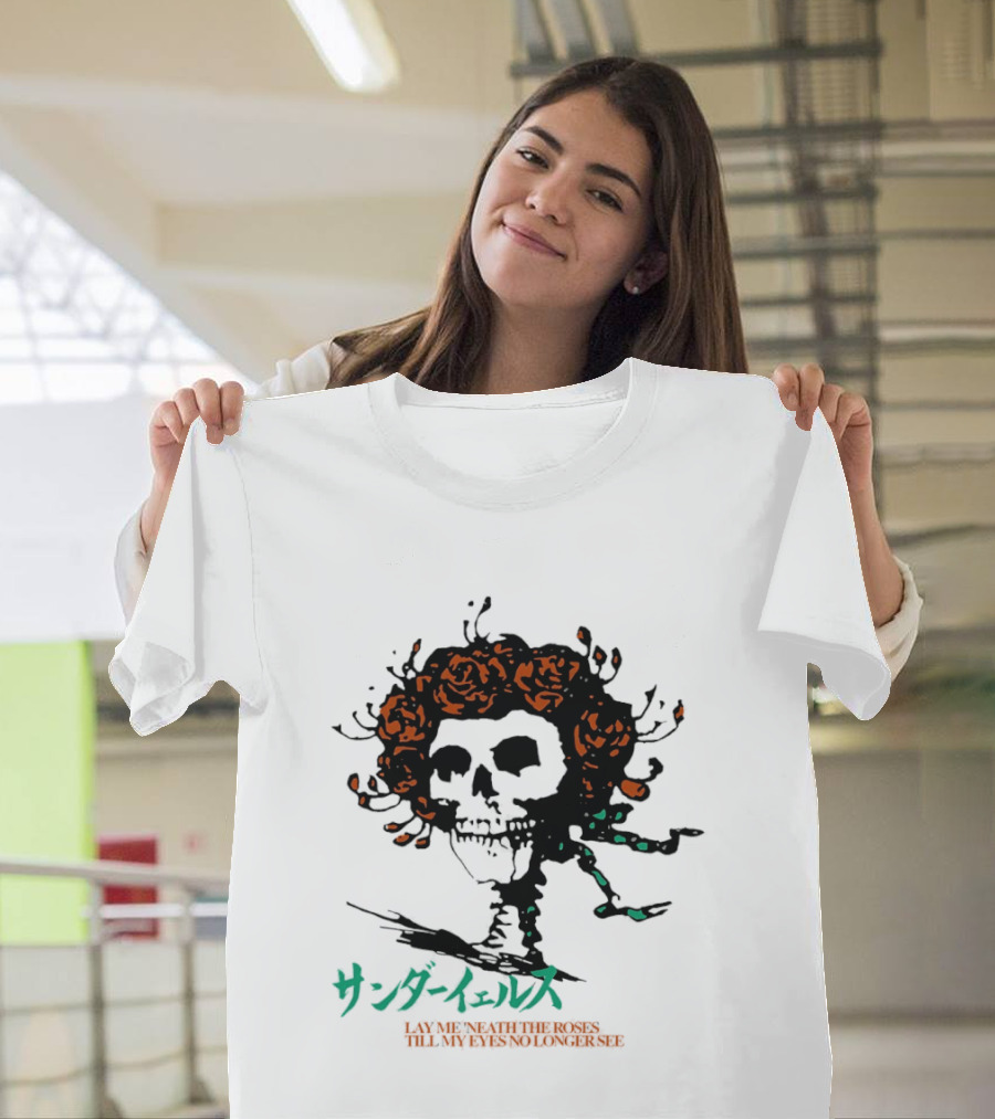 Lay Me 'neath The Roses Skull With Thunder Yells Japanese T-Shirt