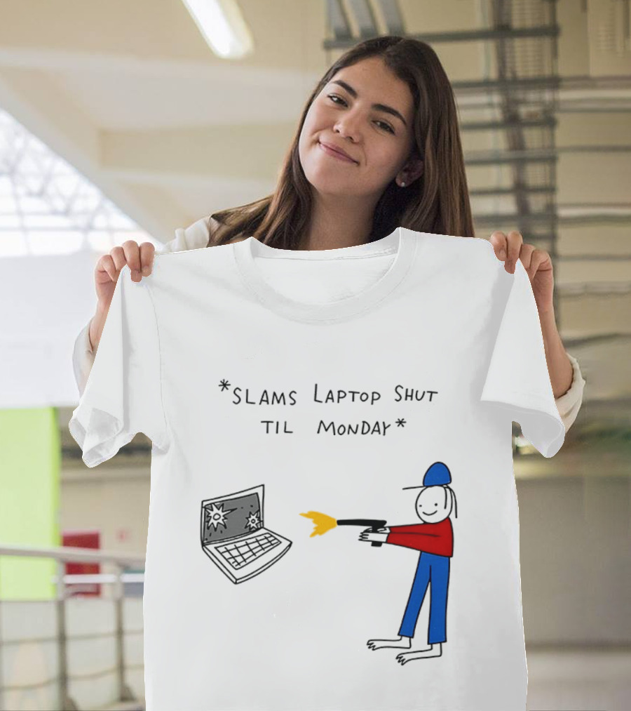 Slams Laptop Shut Til Monday Cartoon Figure Shooting Computer T-Shirt