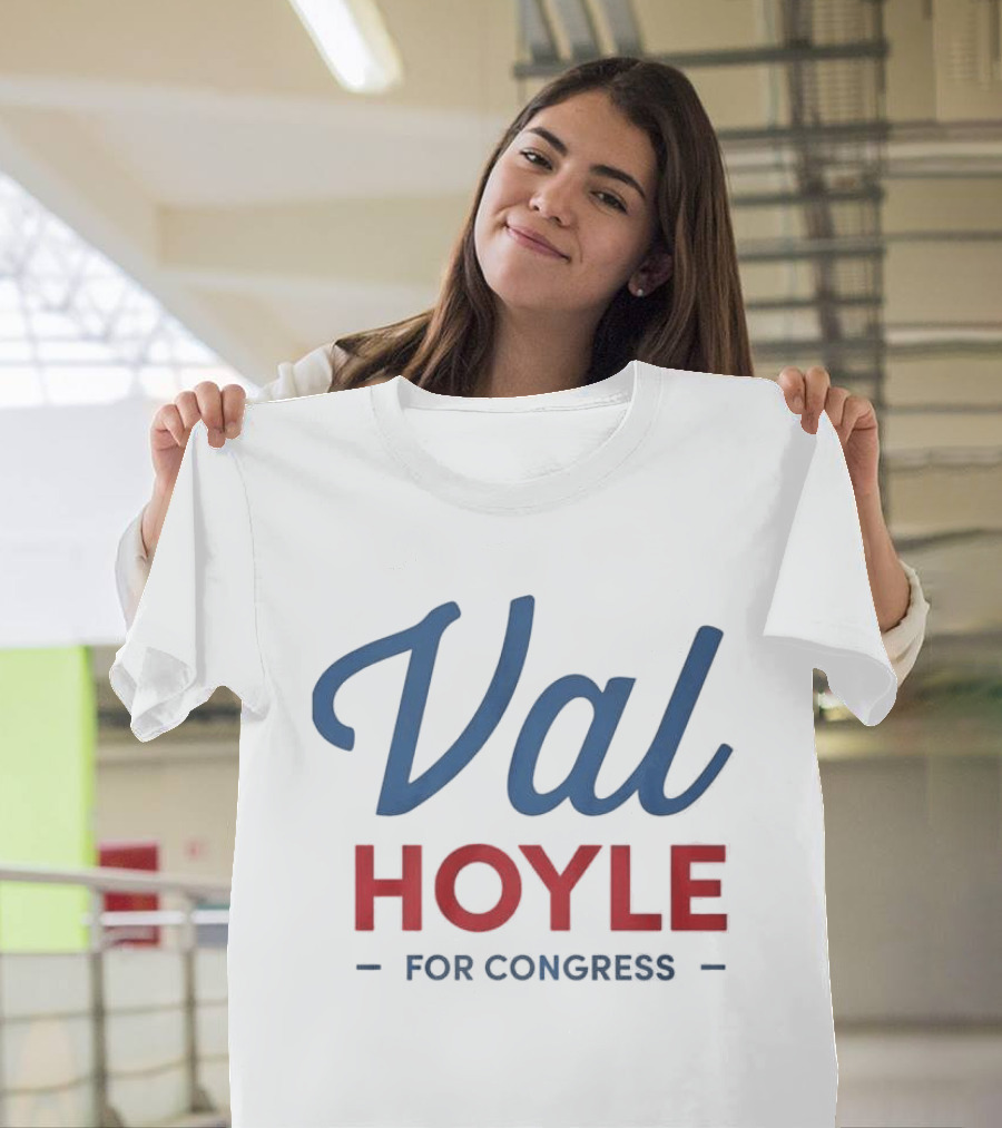Val Hoyle For Congress Election Campaign T-Shirt