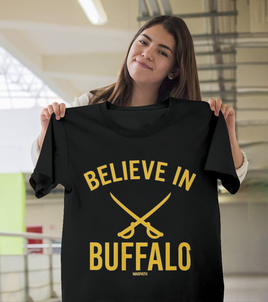 Believe In Buffalo Sabres Hockey Warpath T-Shirt