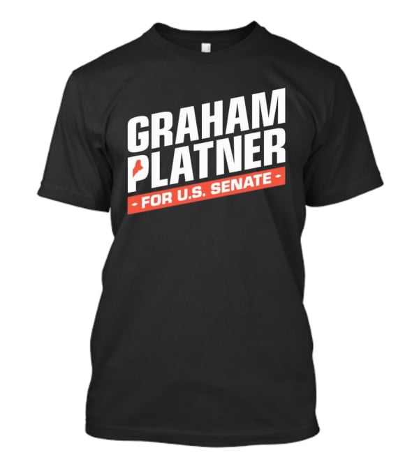 Graham Platner For U.S. Senate Campaign Political Elect T-Shirt