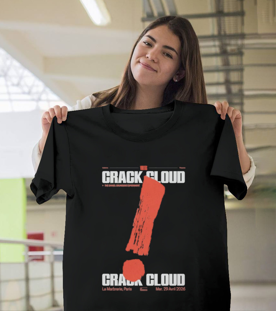 Crack Cloud La Marbrerie Paris 29.04.2026 Exclamation Mark T-Shirt