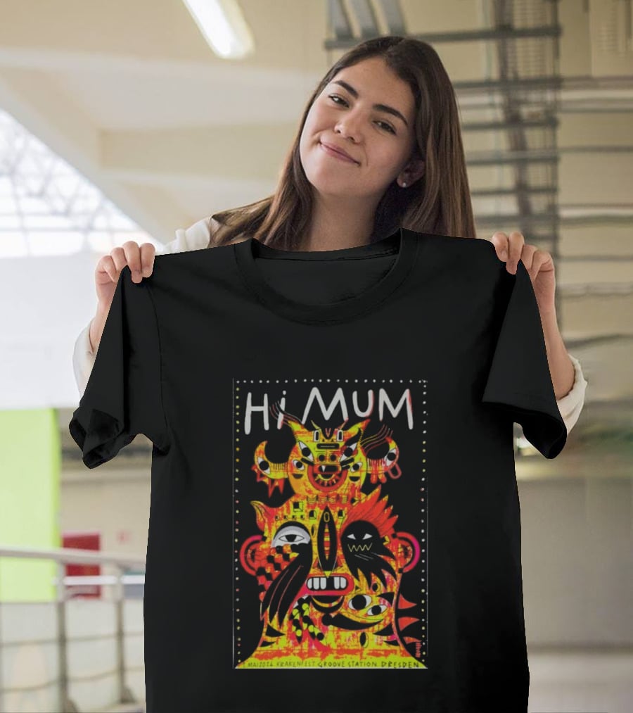 Hi Mum GrooveStation Dresden May 1 2026 Vibrant Abstract Faces T-Shirt