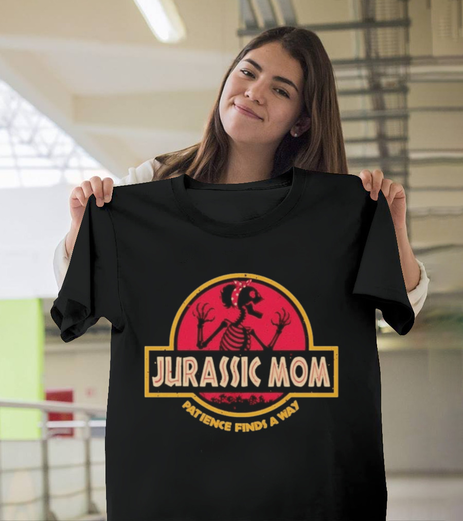Jurassic Mom Patience Finds A Way Skeletal Dinosaur T-Shirt