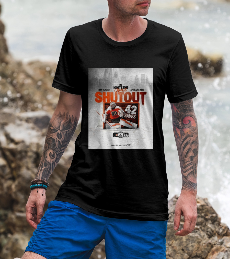 Dan Vladar Shutout 42 Saves Philadelphia Flyers Ignite The Orange April 29 2026 T-Shirt