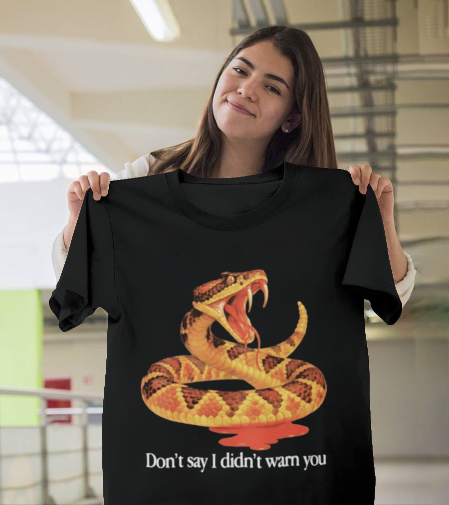 Snake Don't Say I Didn't Warn You Venom Warning T-Shirt