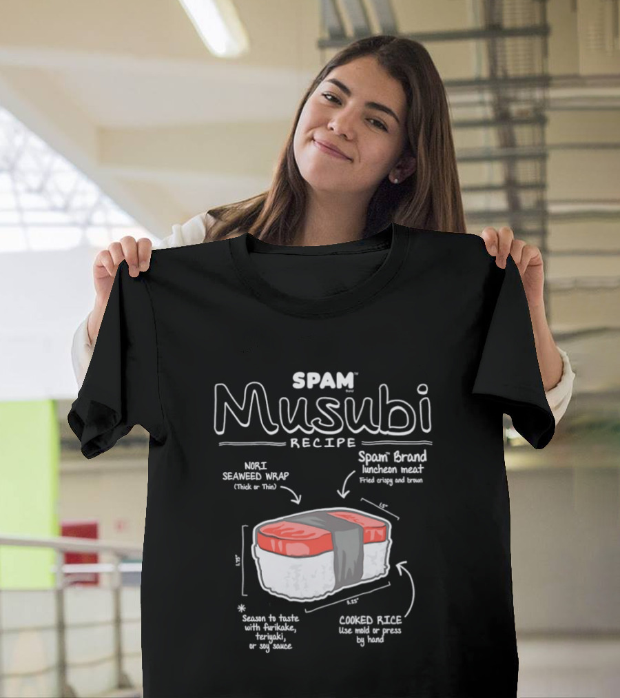Spam Musubi Recipe Nori Seaweed Wrap Spam Brand Luncheon Meat Cooked Rice T-Shirt