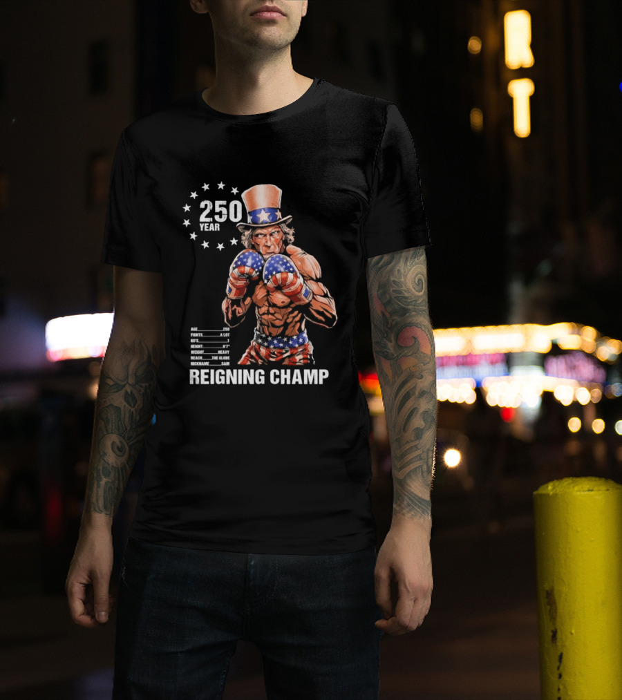 250 Year Reigning Champ 2026 Uncle Sam Boxing T-Shirt
