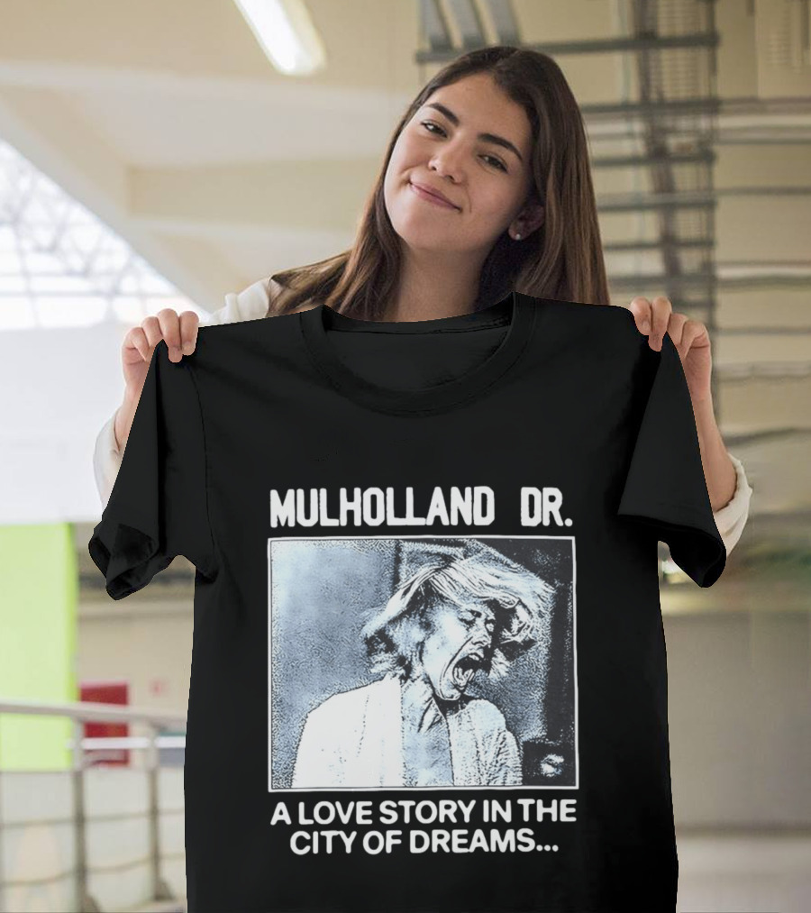 Mulholland Dr. A Love Story In The City Of Dreams T-Shirt