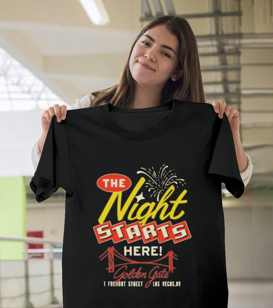 The Night Starts Here Golden Gate 1 Fremont Street Las Vegas NV T-Shirt