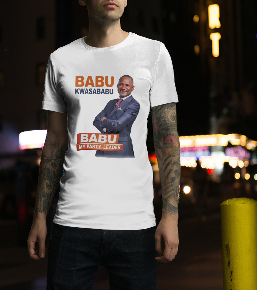 Babu Kwa Sababu Babu My Party Leader T-Shirt