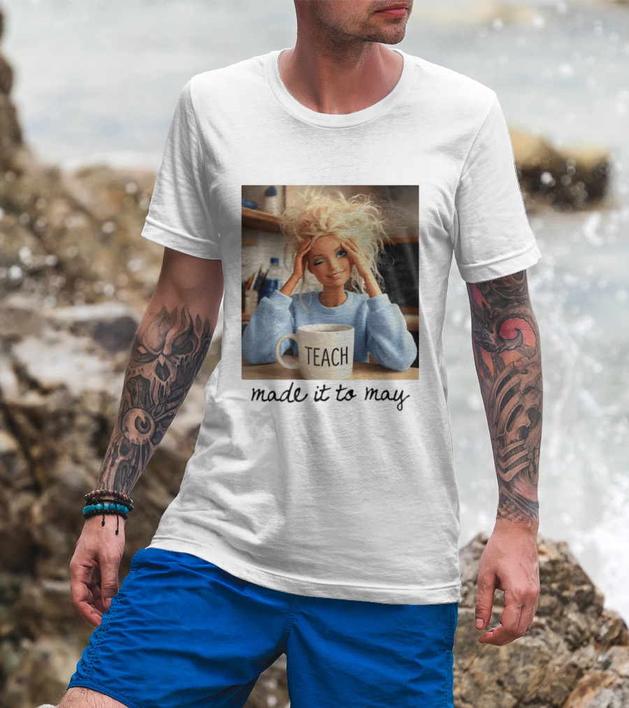 Barbie Teacher Meme Made It To May Last Day Of School Doll Face T-Shirt